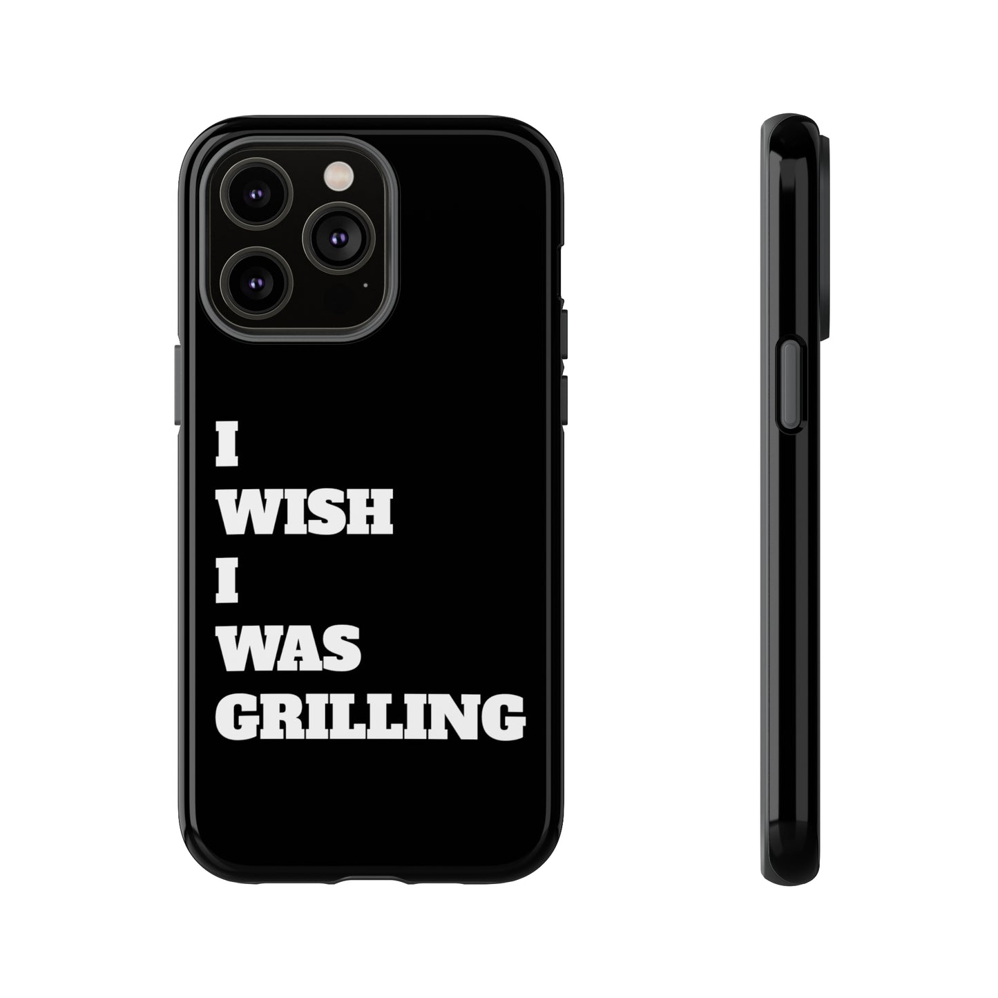 Ii Wish I Was Grilling Tough Case Cell Phone Cases