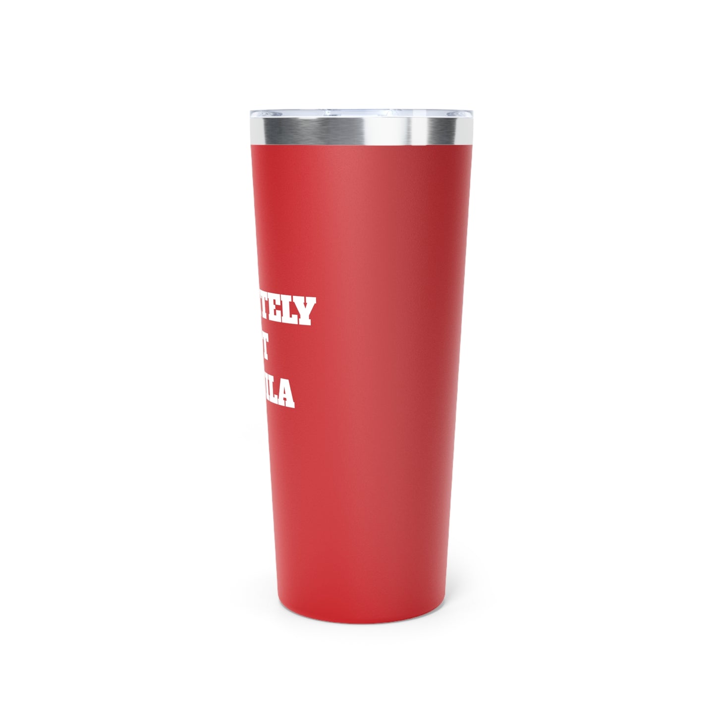 Definitely Not Tequila 22oz Copper Vacuum Insulated Tumbler