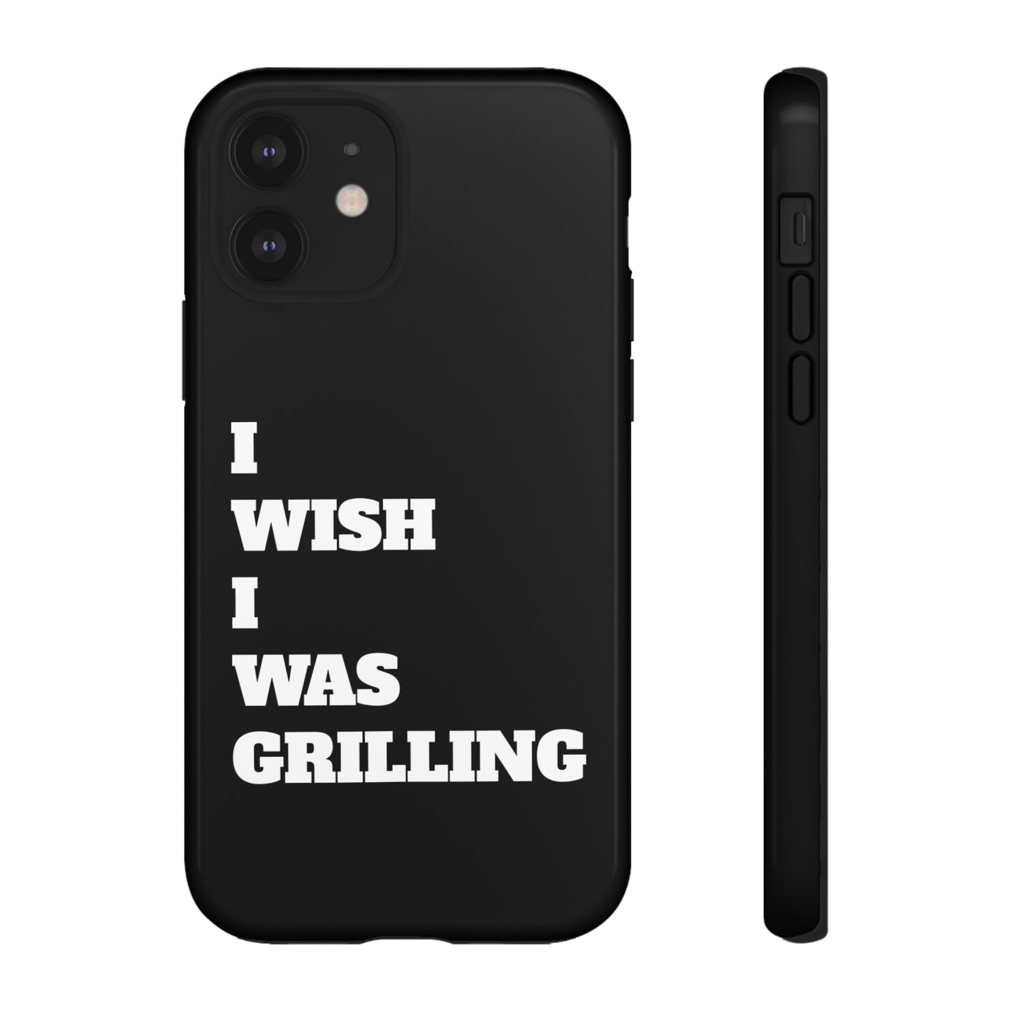 Ii Wish I Was Grilling Tough Case Cell Phone Cases