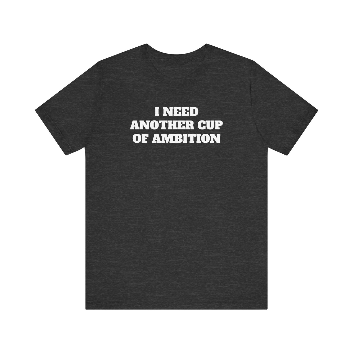 Cup of Ambition Premium Short Sleeve Tee