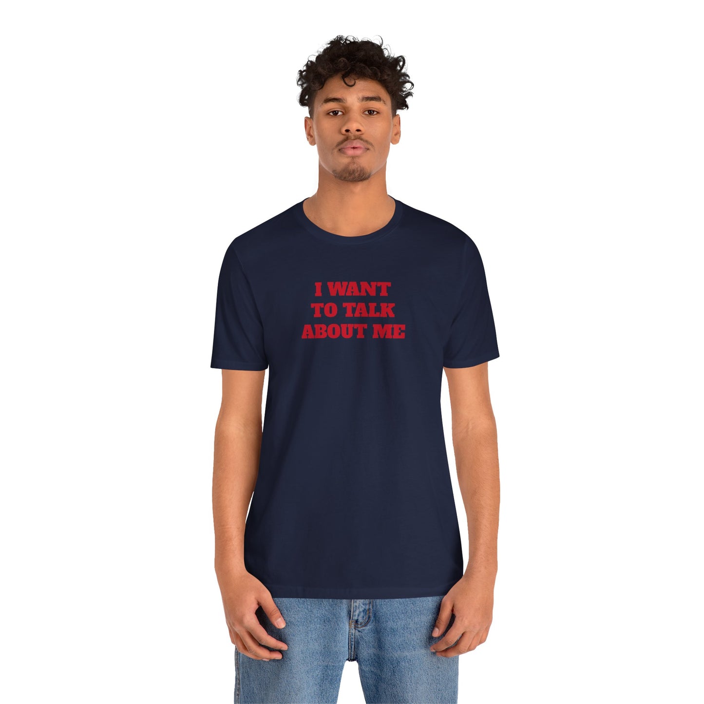 I Want to Talk About Me Premium Short Sleeve Tee