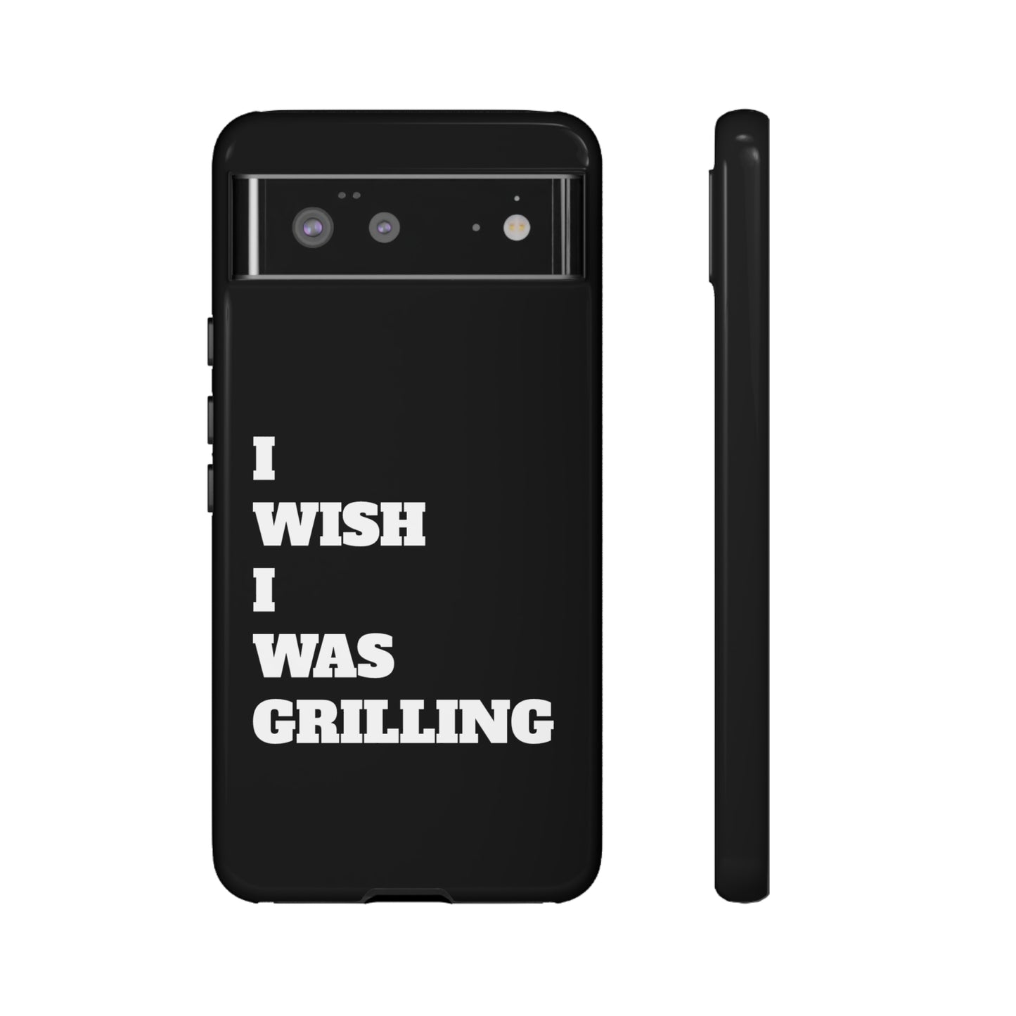 Ii Wish I Was Grilling Tough Case Cell Phone Cases