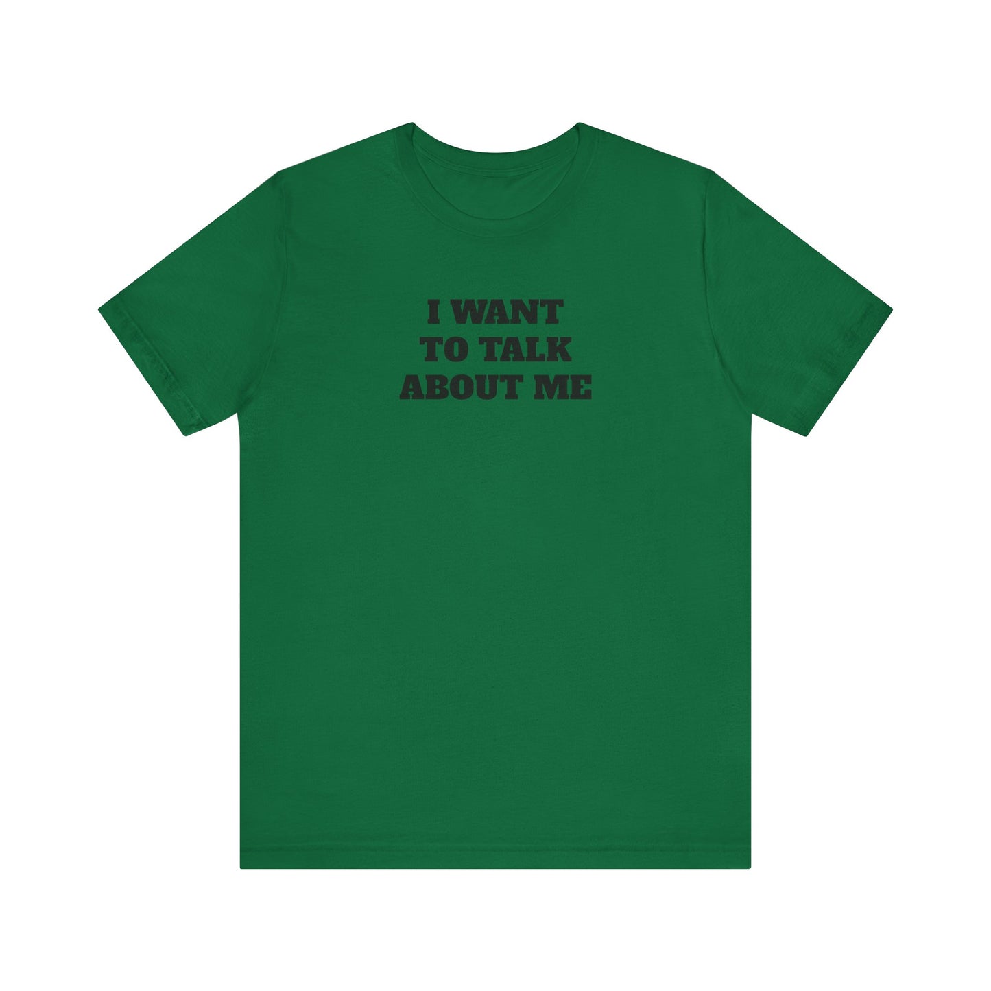 I Want to Talk About Me Premium Short Sleeve Tee