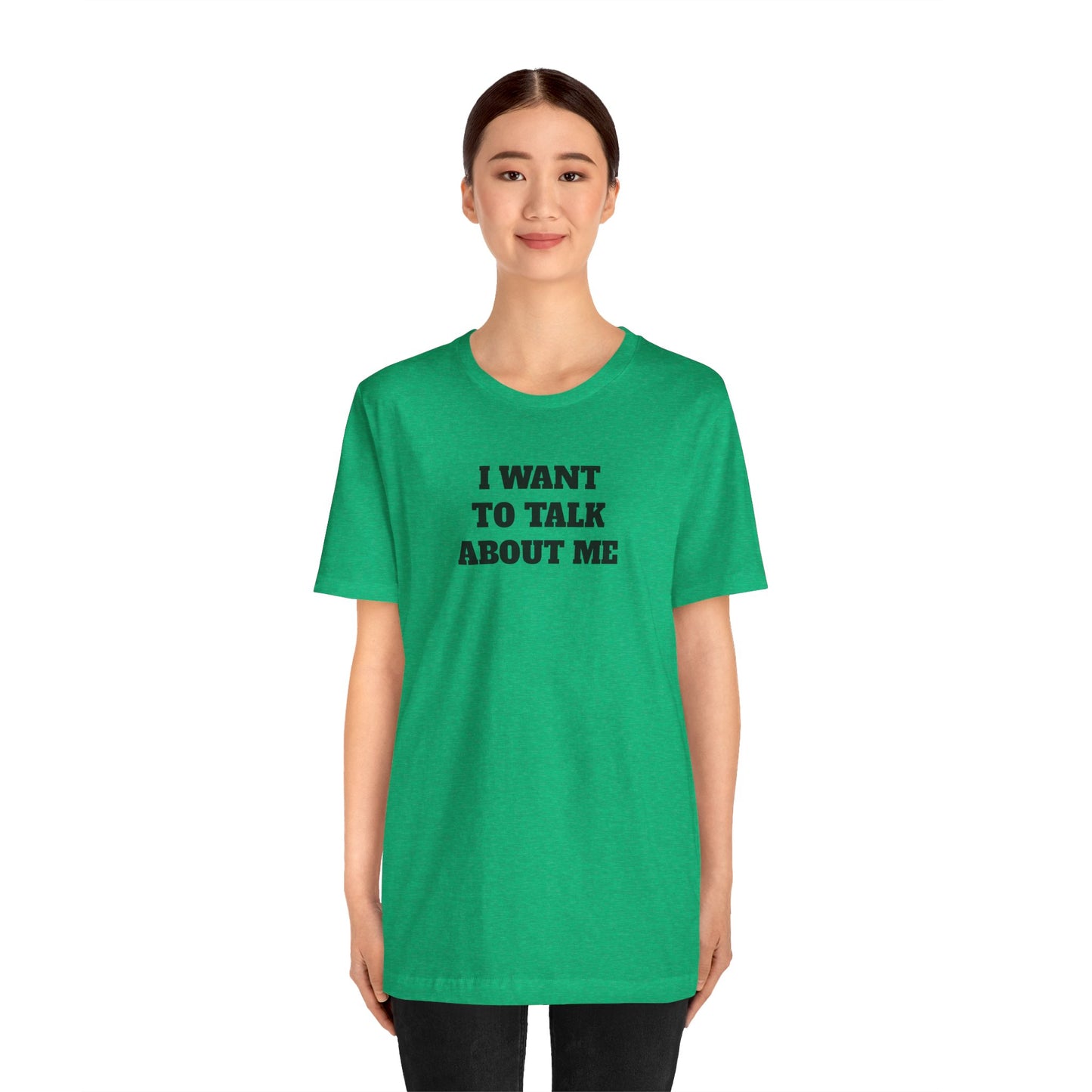 I Want to Talk About Me Premium Short Sleeve Tee