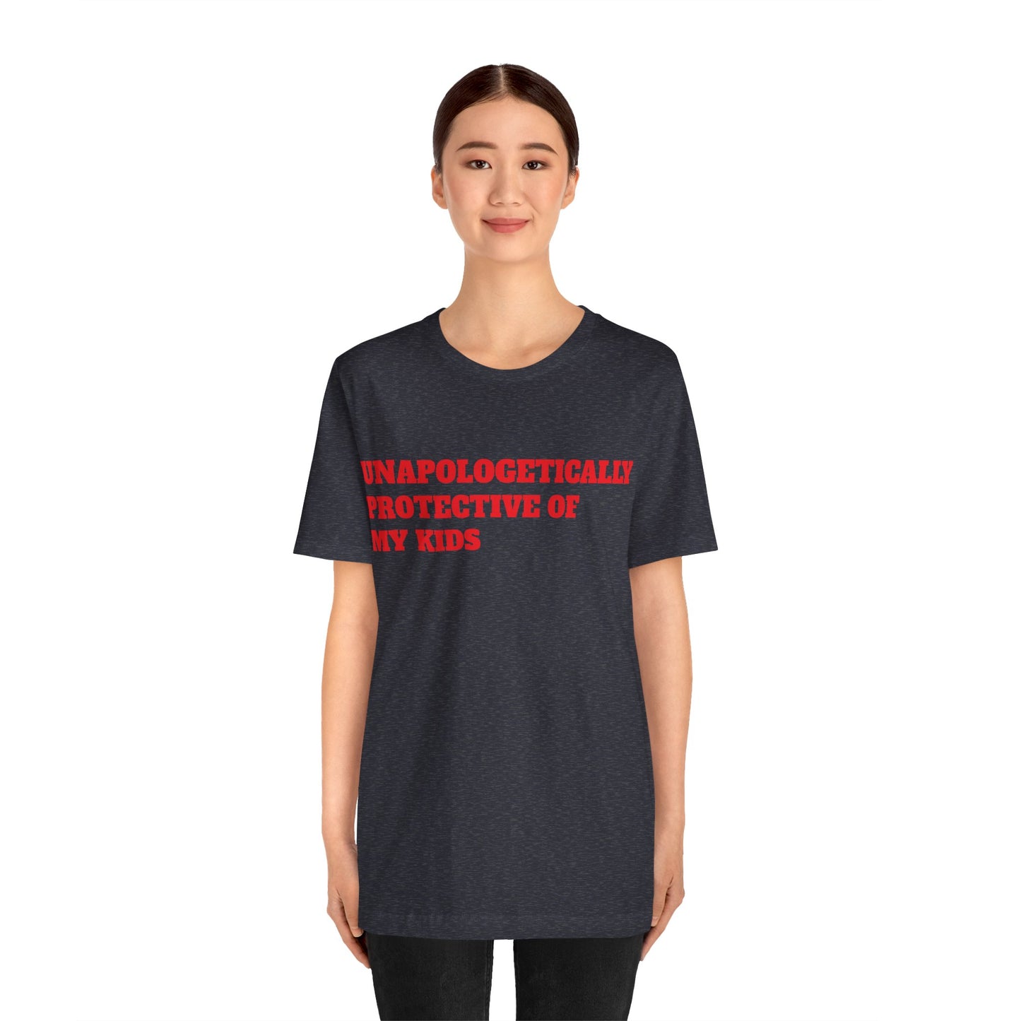 Unapologetically Protective of My Kids Short Sleeve Tee