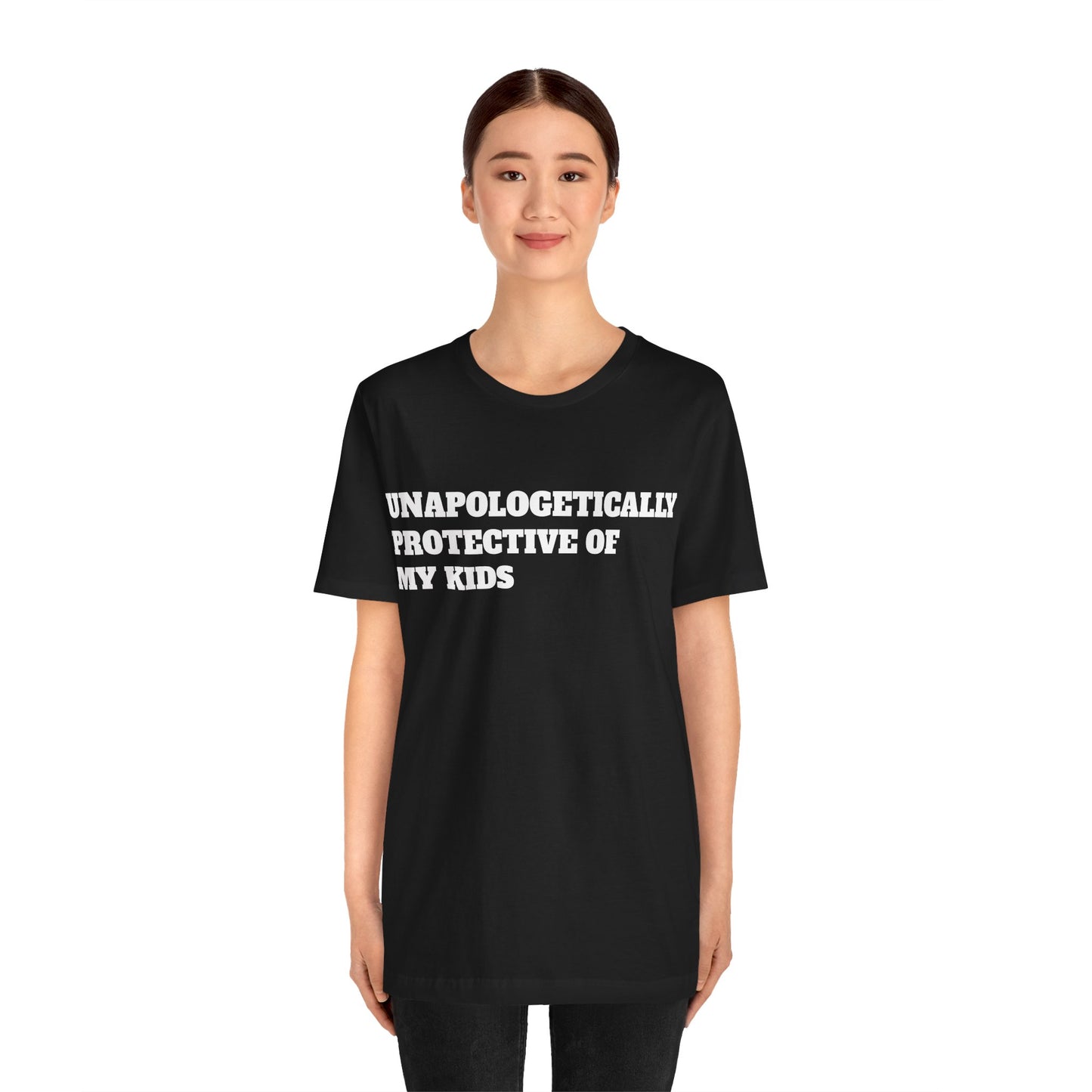 Unapologetically Protective of My Kids Short Sleeve Tee
