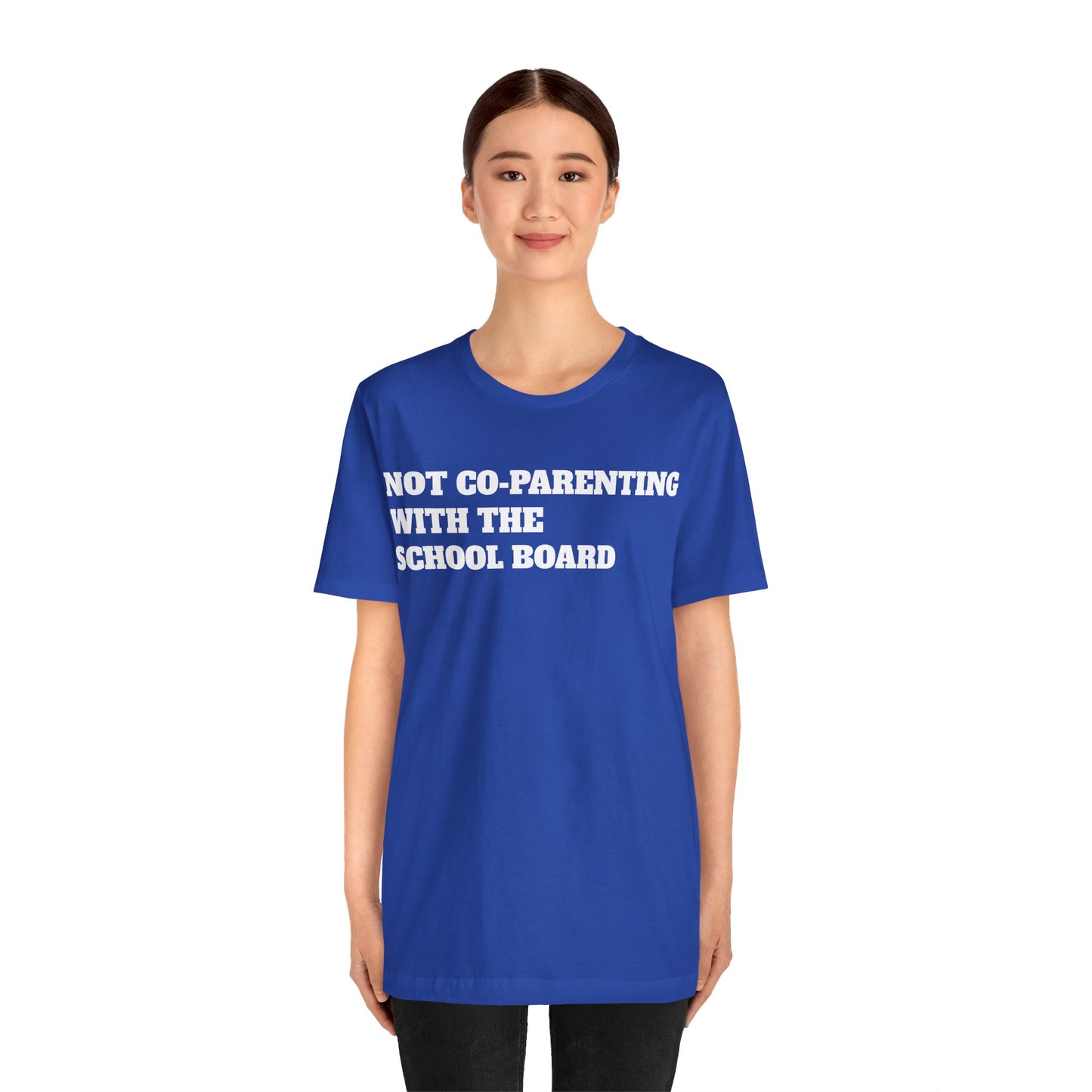 Not Co-Parenting with the School Board Short Sleeve Tee