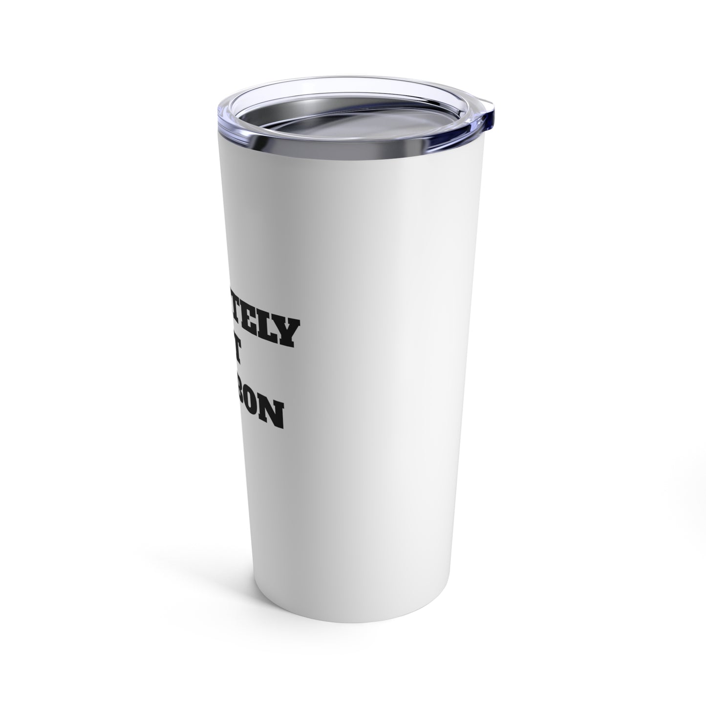 Definitely Not Bourbon 20z Premium Tumbler