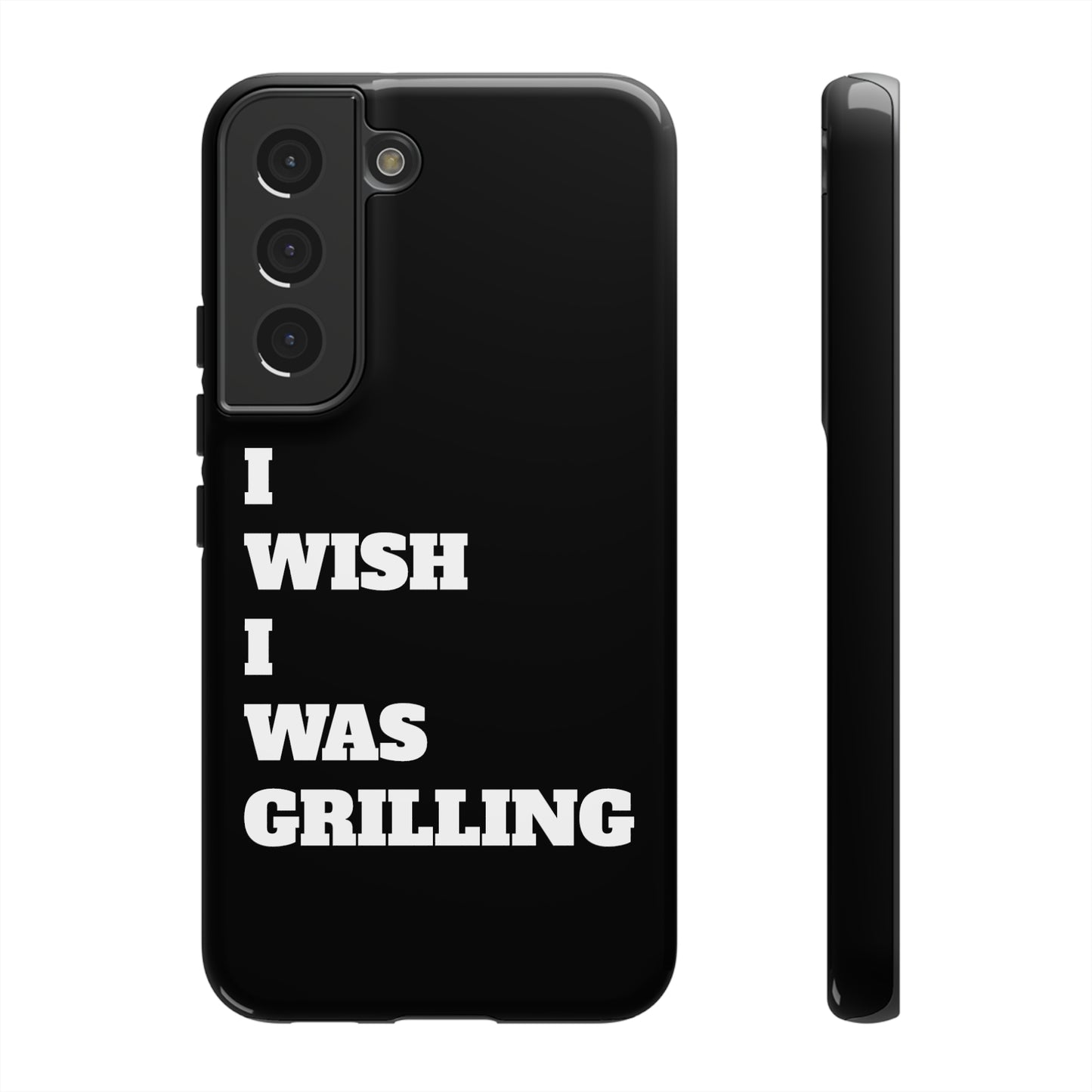 Ii Wish I Was Grilling Tough Case Cell Phone Cases