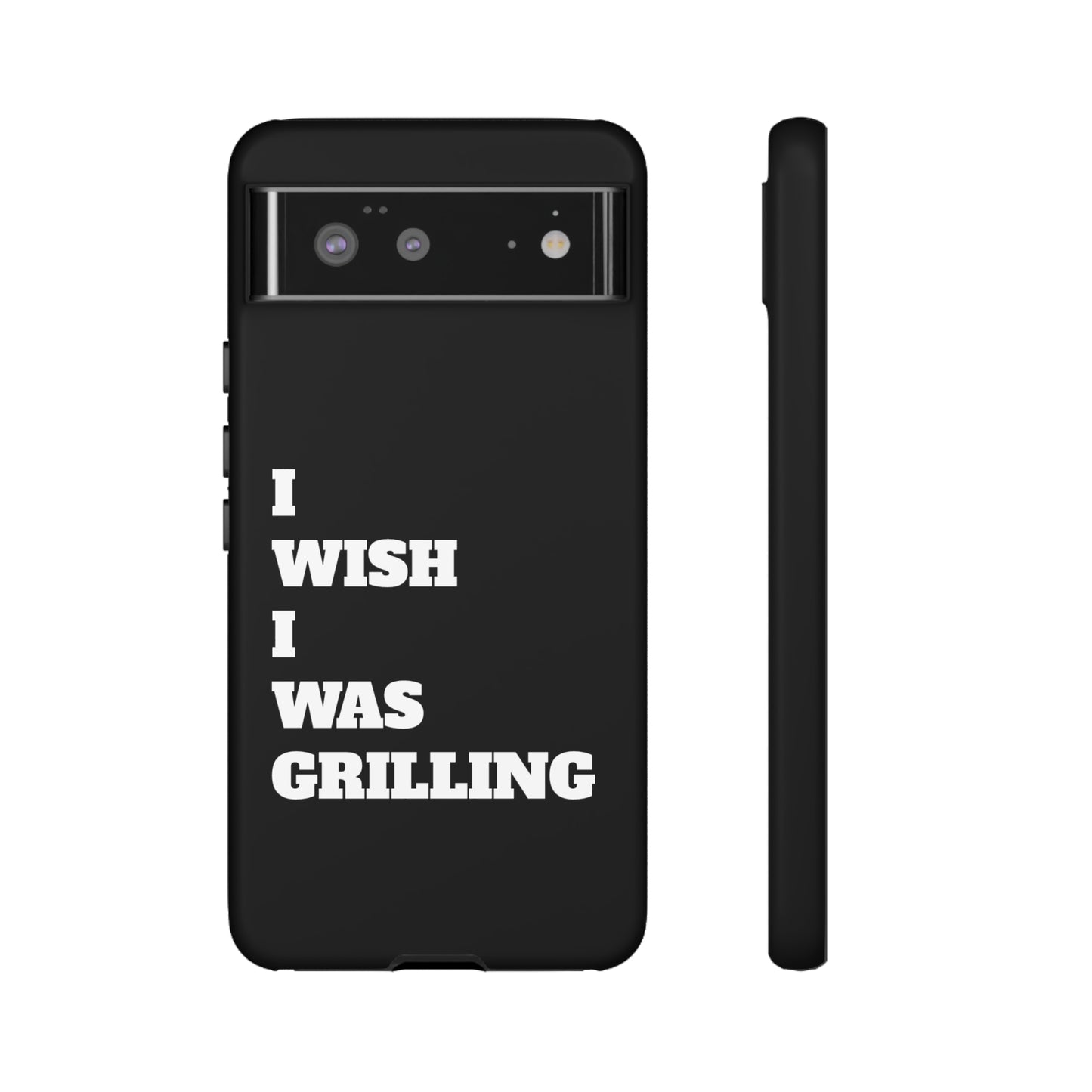 Ii Wish I Was Grilling Tough Case Cell Phone Cases