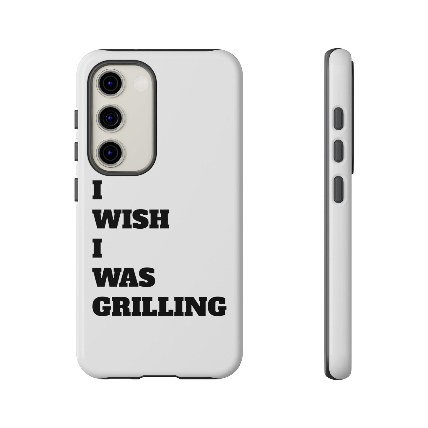 Ii Wish I Was Grilling Tough Case Cell Phone Cases