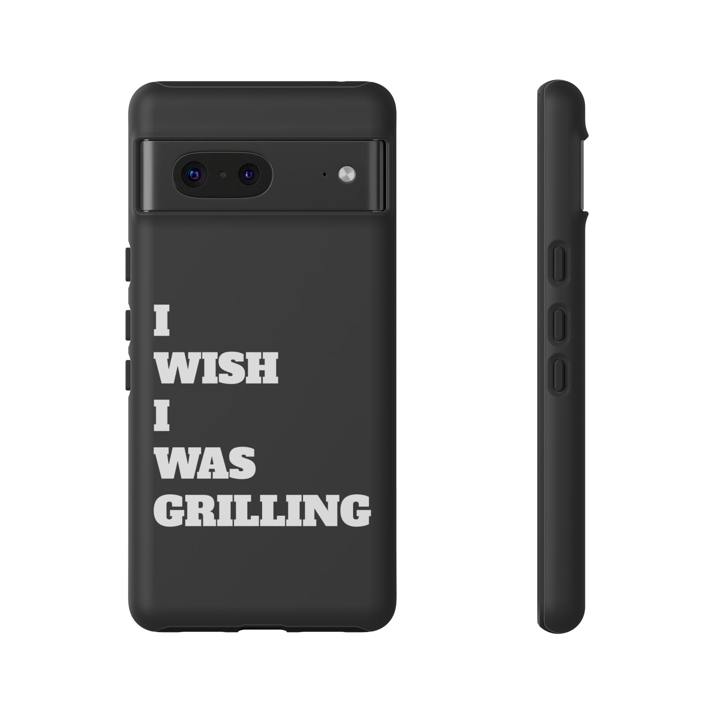Ii Wish I Was Grilling Tough Case Cell Phone Cases