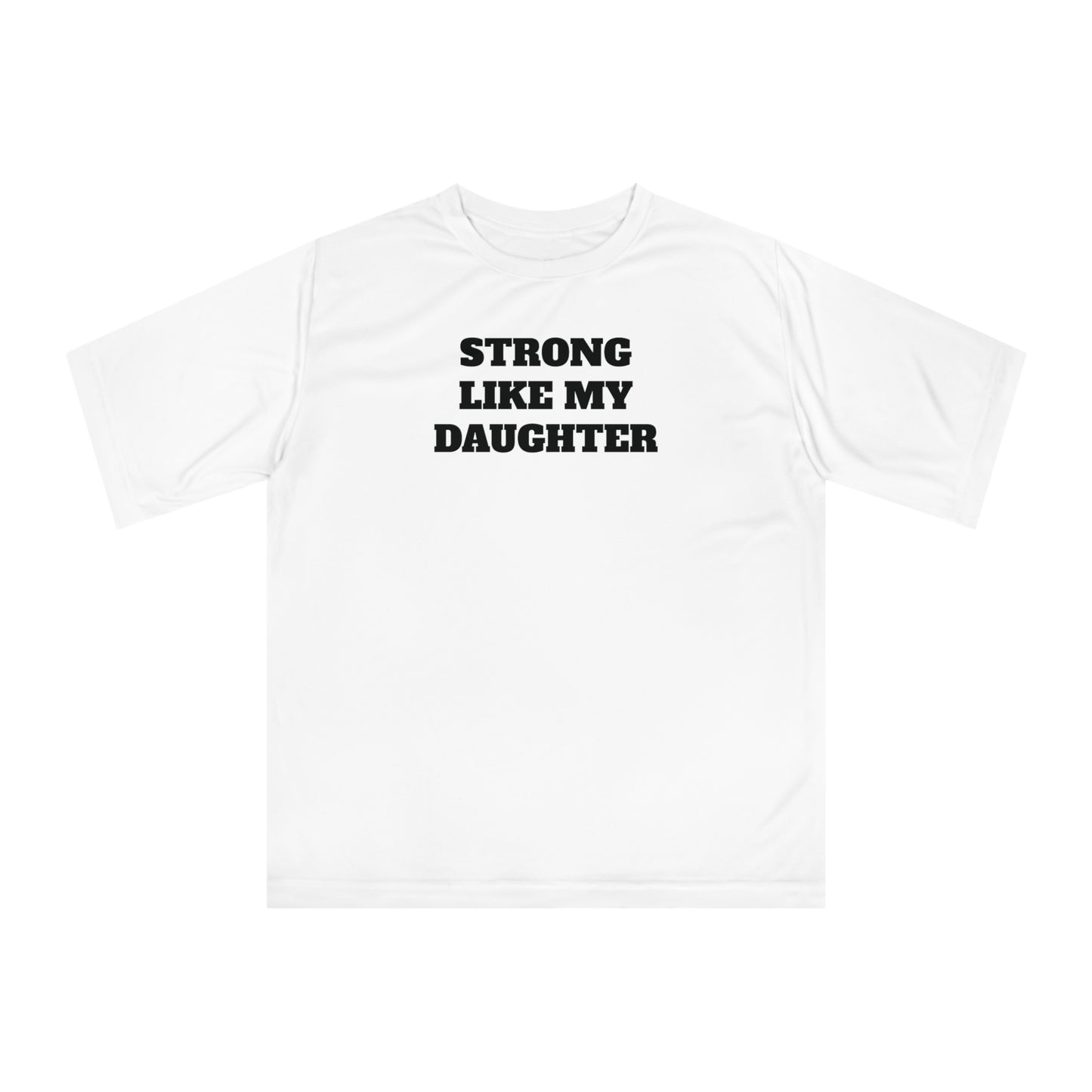 Strong Like My Daughter Performance Dri-Fit T-shirt
