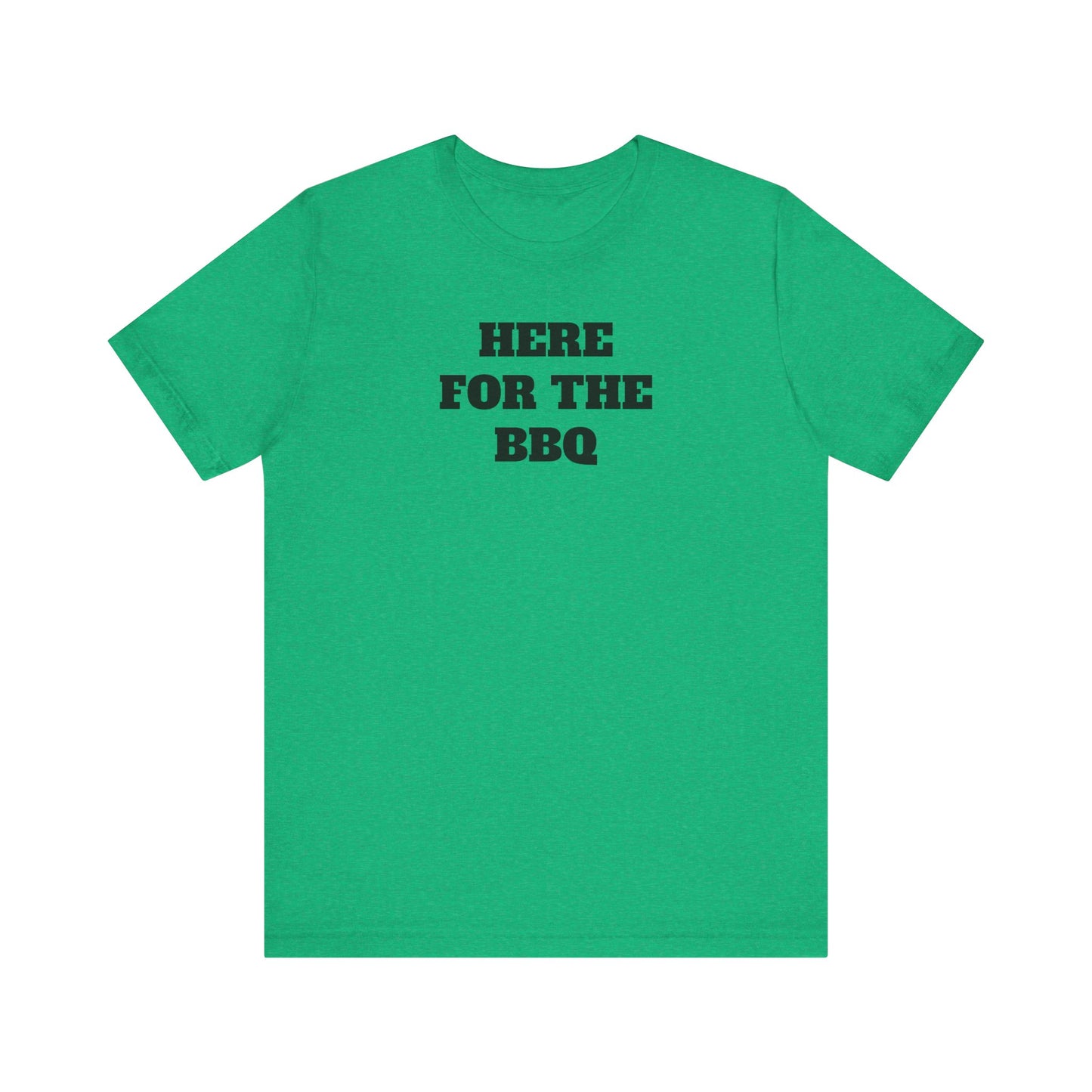 Here for the BBQ Super Soft Premium T shirt