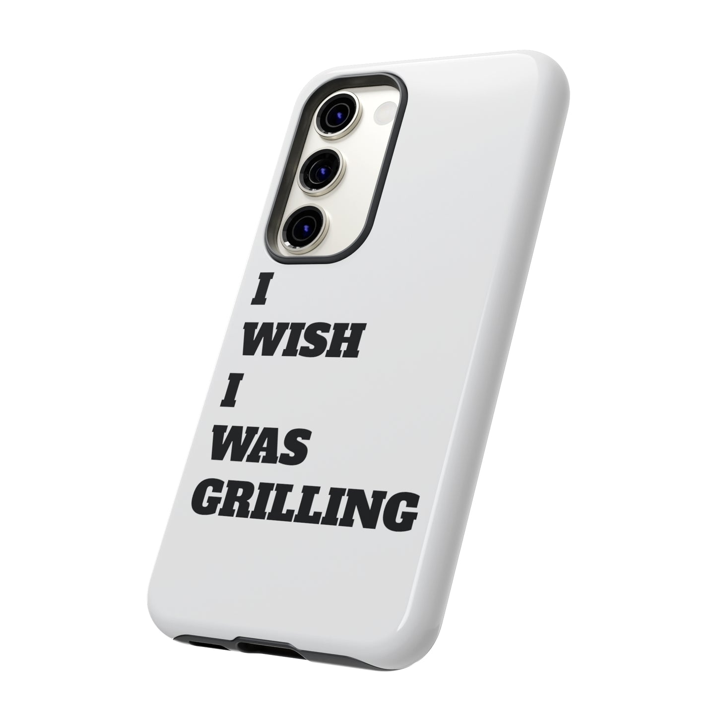 Ii Wish I Was Grilling Tough Case Cell Phone Cases