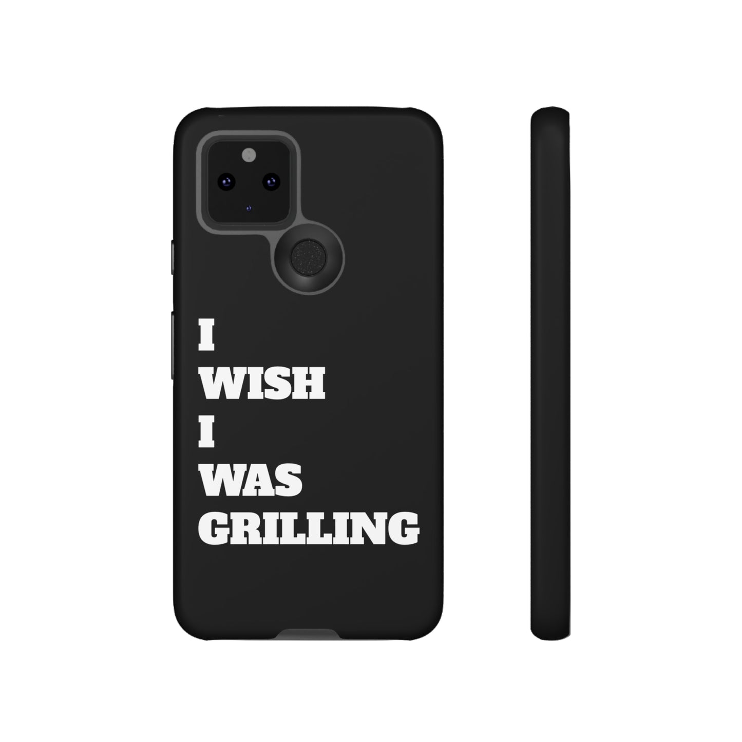 Ii Wish I Was Grilling Tough Case Cell Phone Cases
