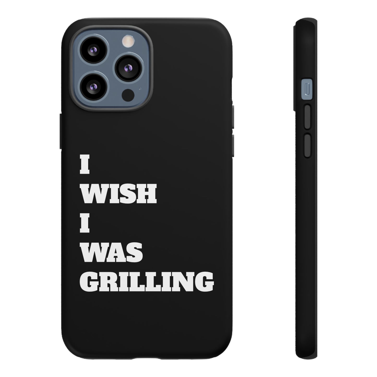 Ii Wish I Was Grilling Tough Case Cell Phone Cases