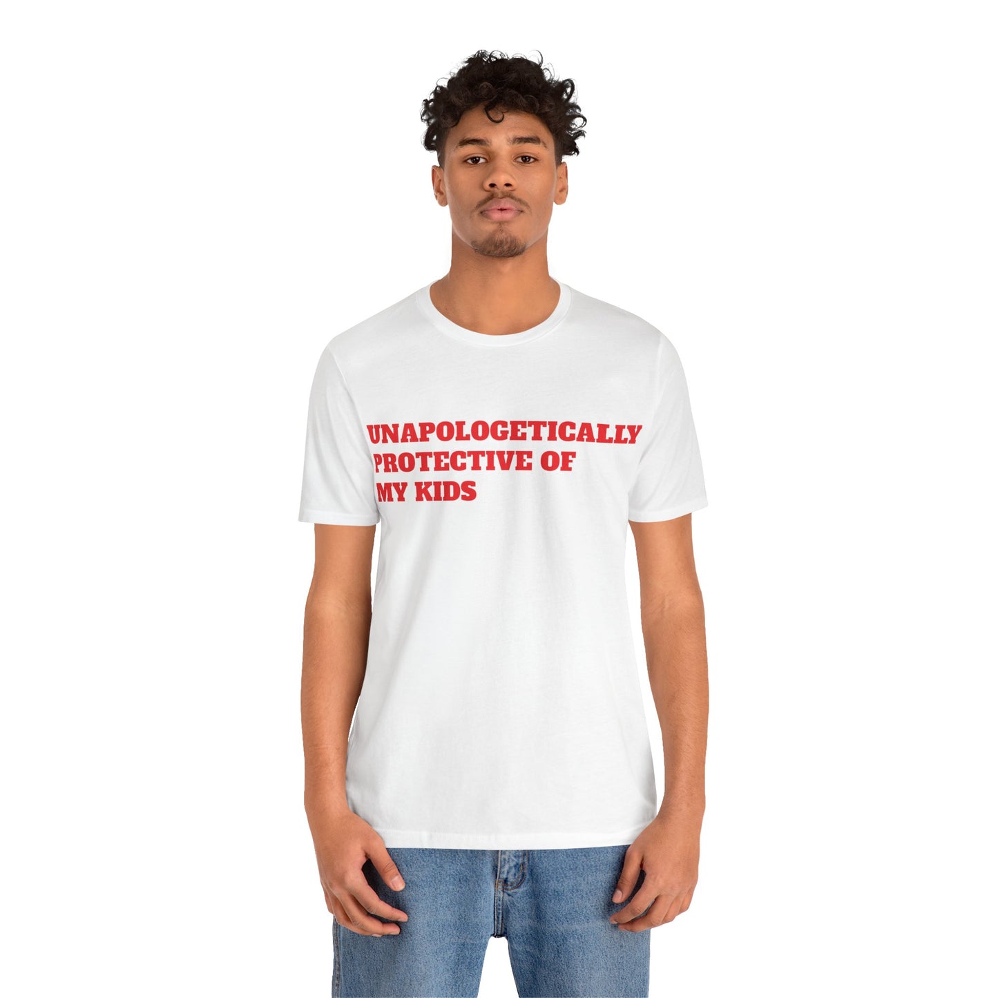 Unapologetically Protective of My Kids Short Sleeve Tee