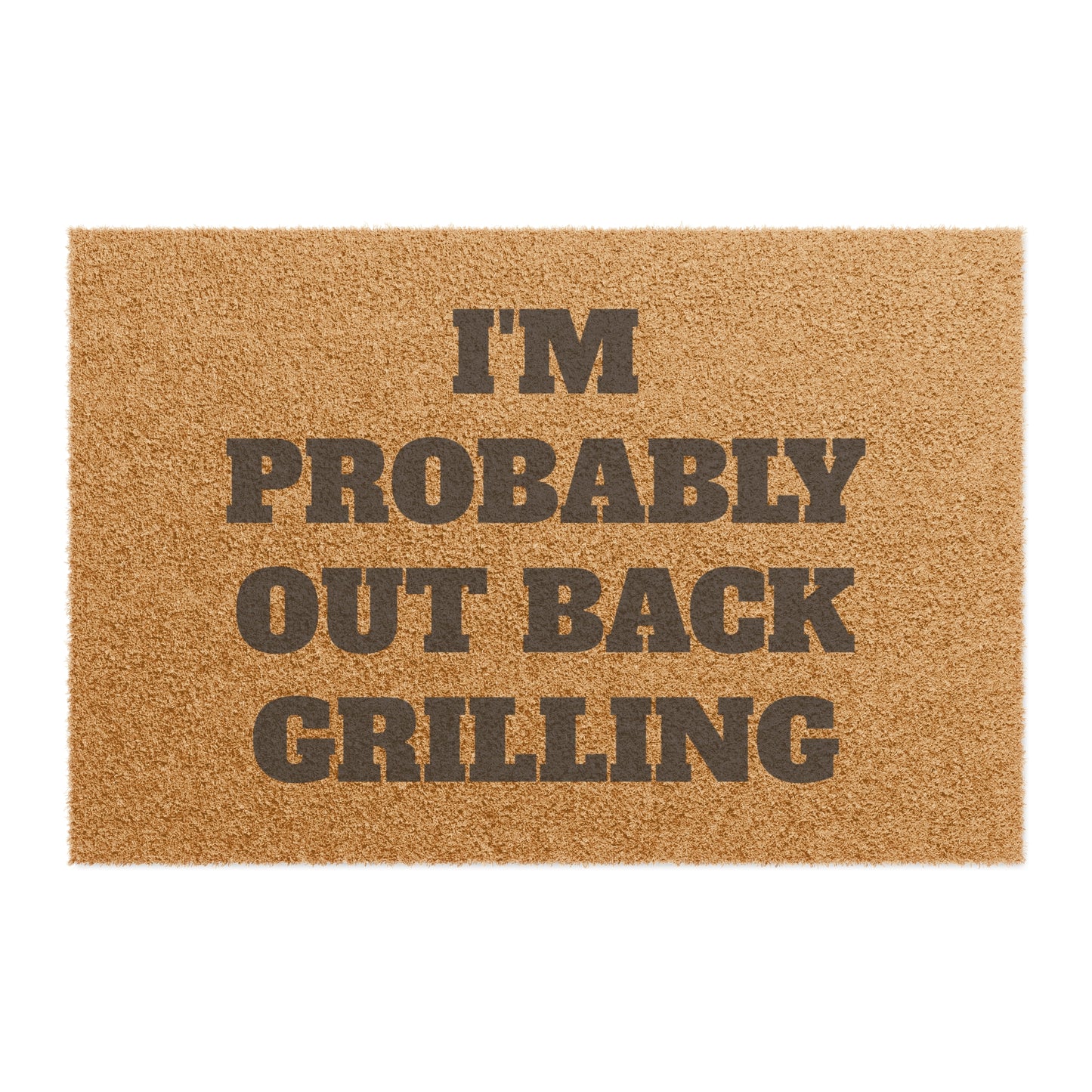 I'm Probably Outback Grilling 24"x16" Doormat