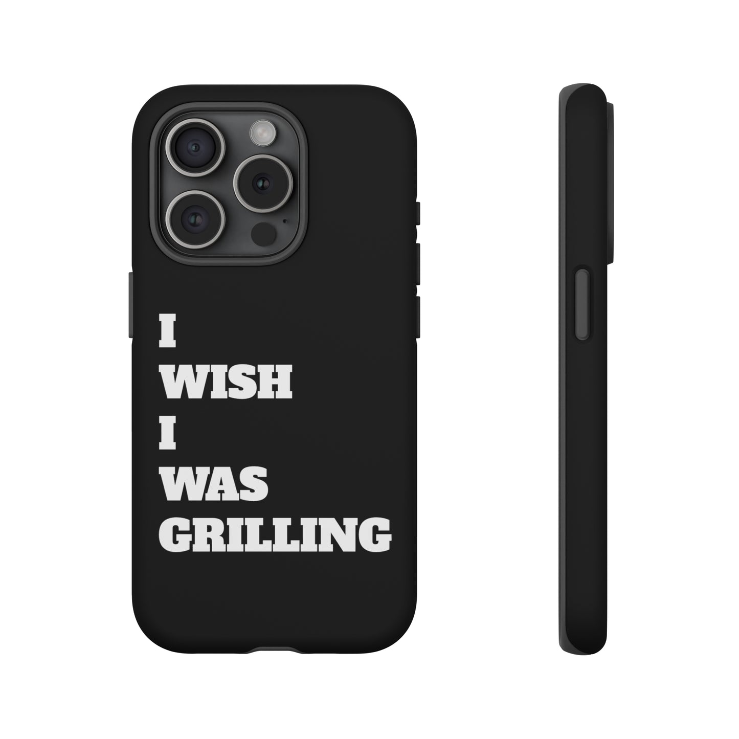 Ii Wish I Was Grilling Tough Case Cell Phone Cases