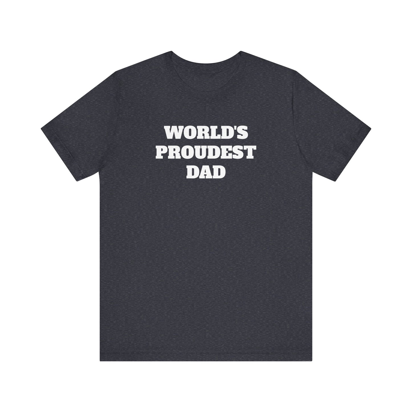World's Proudest Dad Short Sleeve Tee