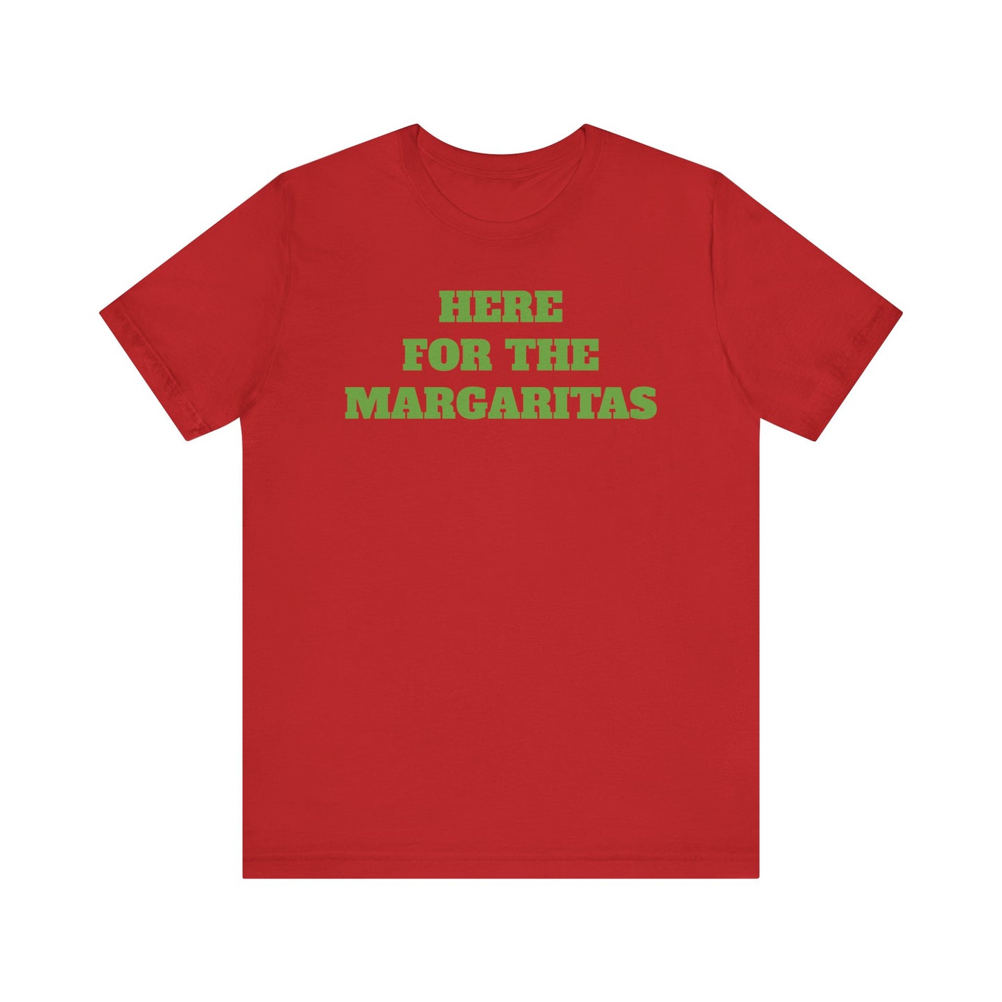 Here for the Margaritas Premium Short Sleeve Tee