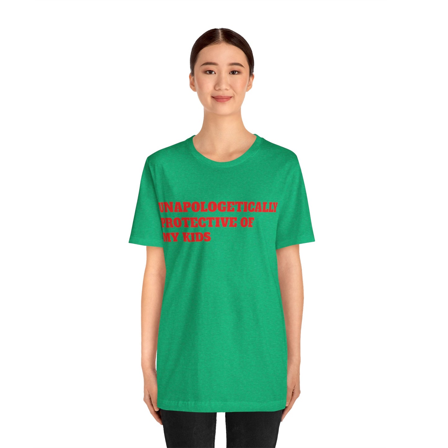 Unapologetically Protective of My Kids Short Sleeve Tee