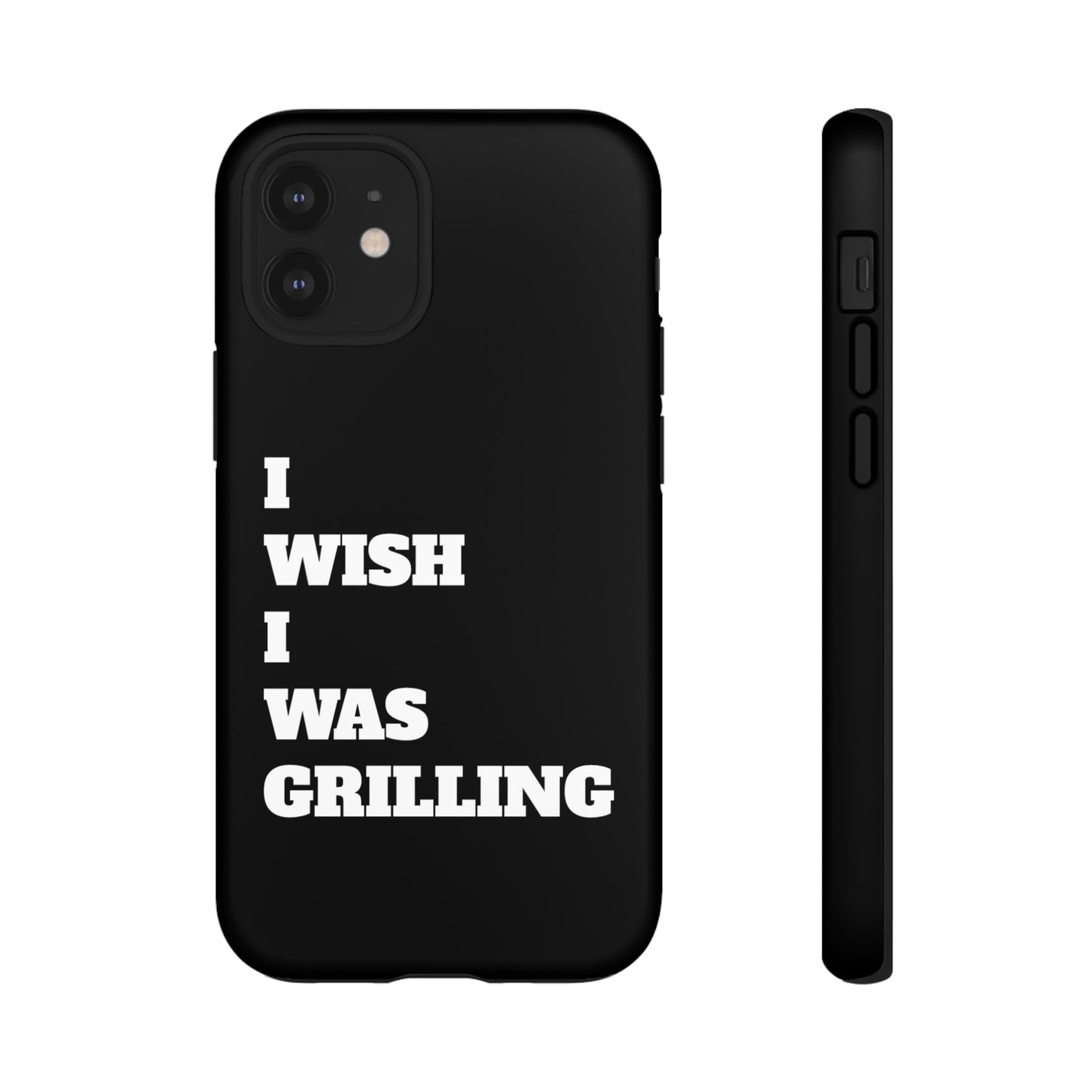 Ii Wish I Was Grilling Tough Case Cell Phone Cases