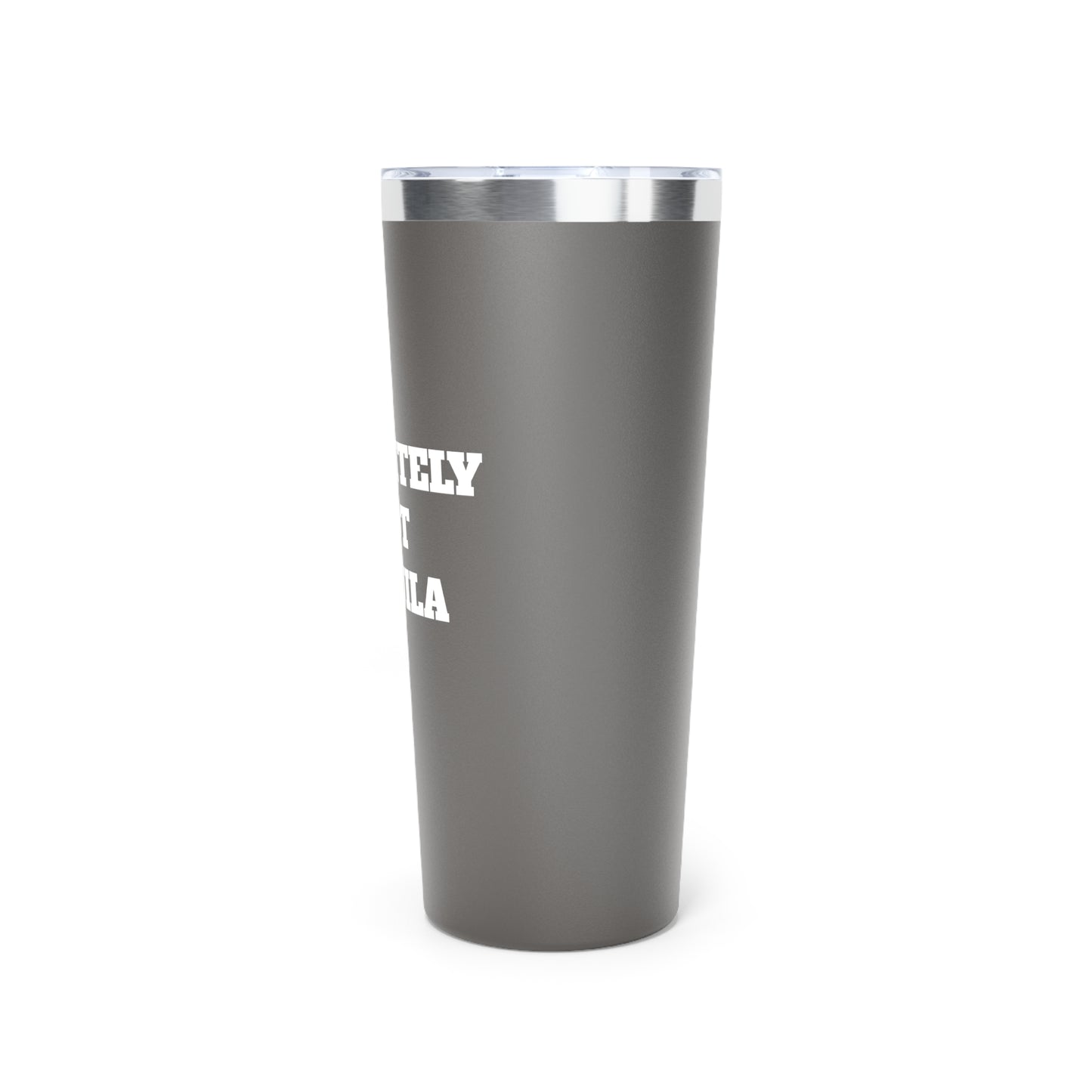 Definitely Not Tequila 22oz Copper Vacuum Insulated Tumbler