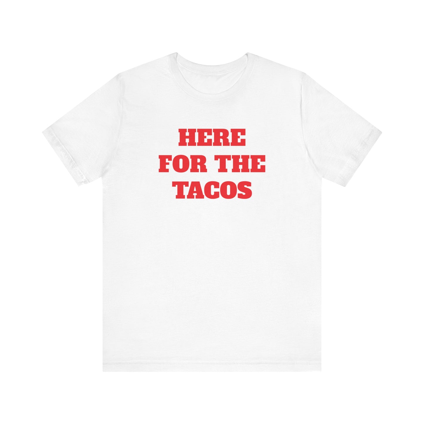 Here for the Tacos Premium Short Sleeve Tee