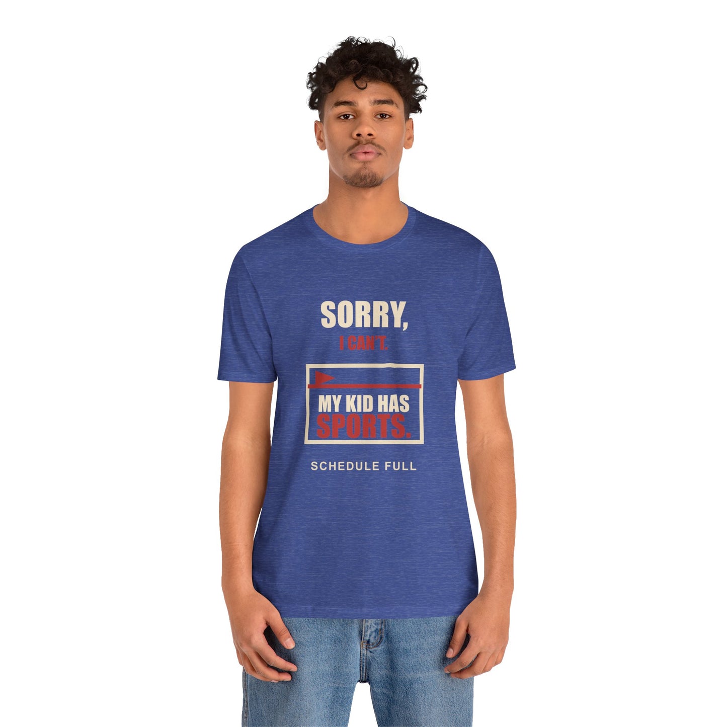 Sorry, I Can't My Kid Has Sports Premium Short Sleeve Tee