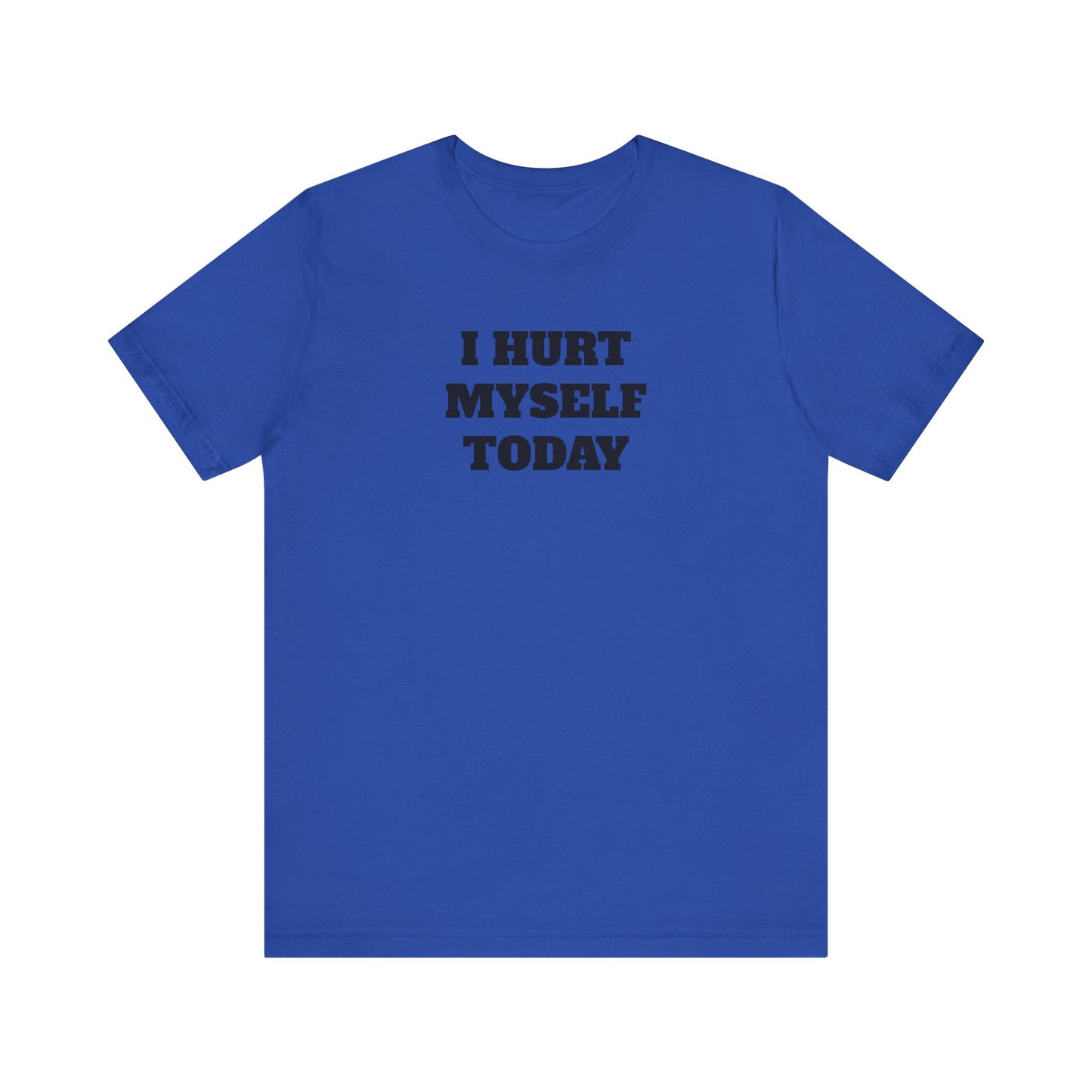 Hurt Myself Today Premium Short Sleeve Tee