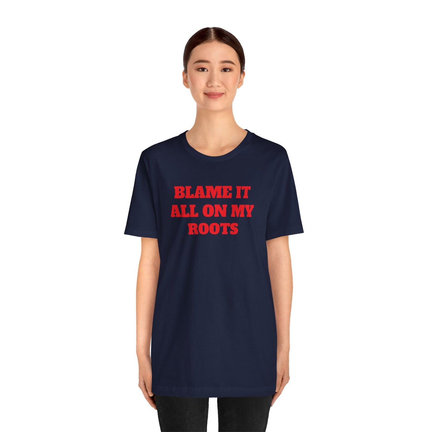 Blame it On My Roots Premium Short Sleeve Tee