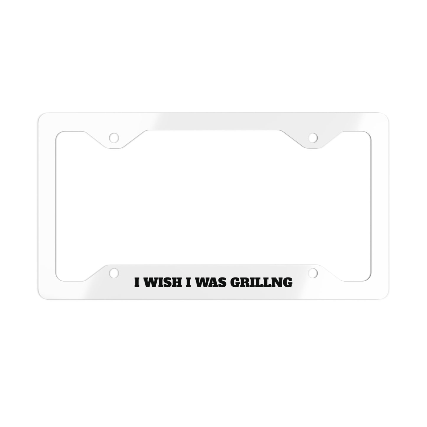 I wish I was Grilling Metal License Plate Frame