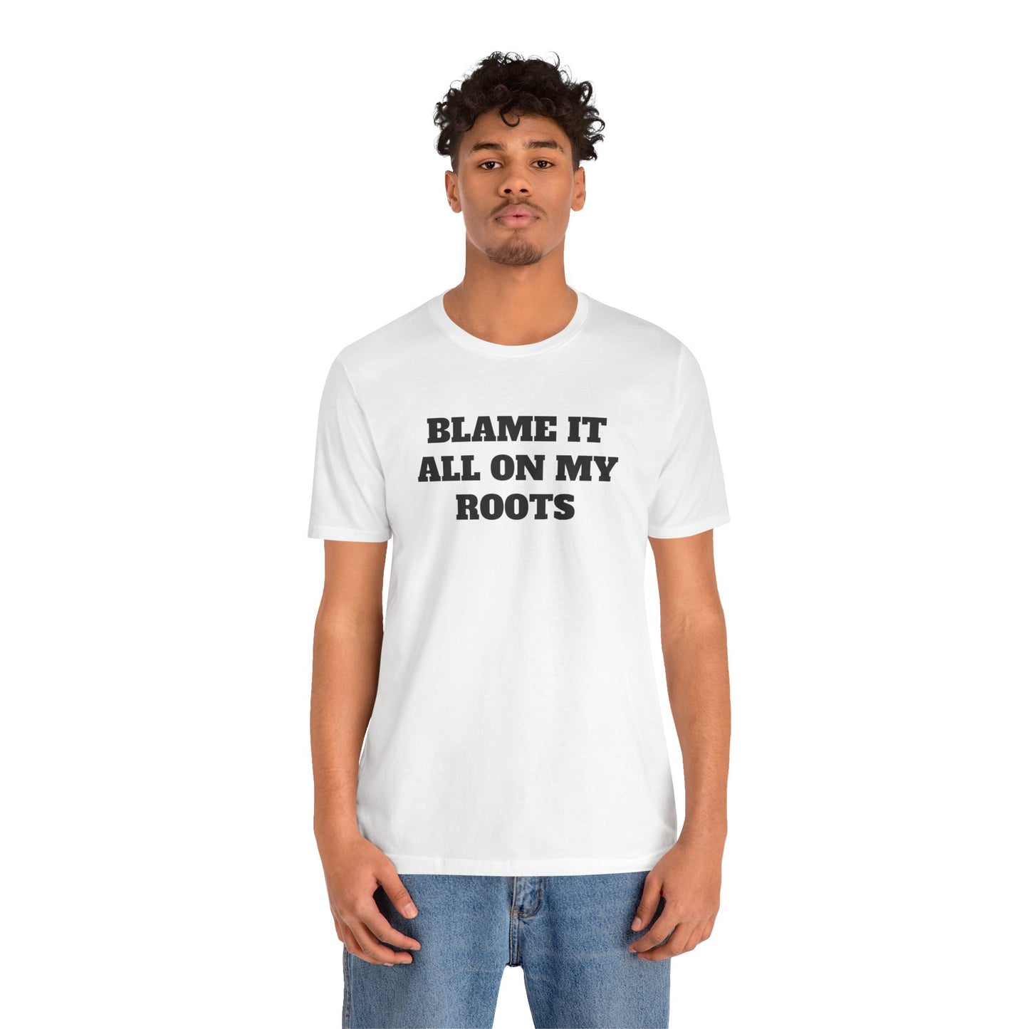 Blame it On My Roots Premium Short Sleeve Tee