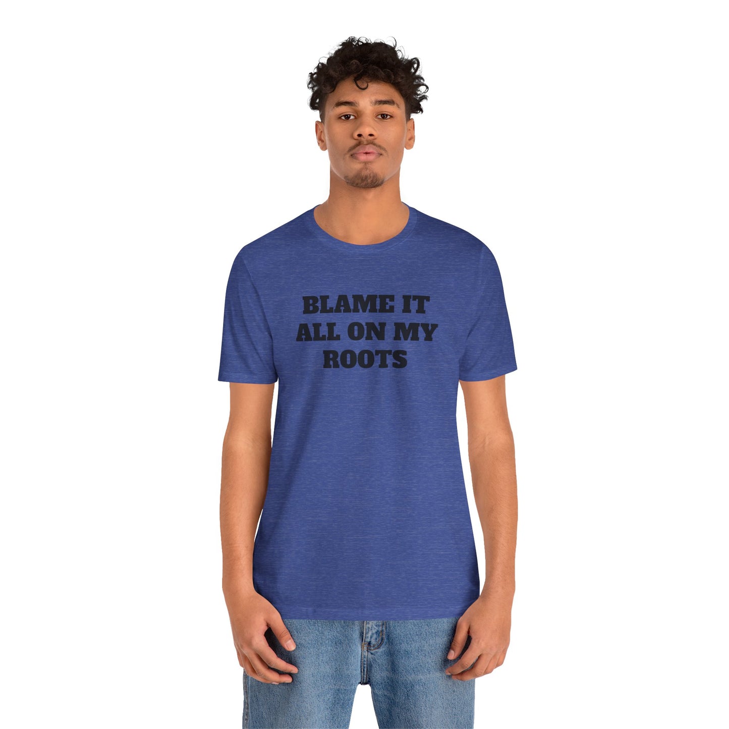 Blame it On My Roots Premium Short Sleeve Tee