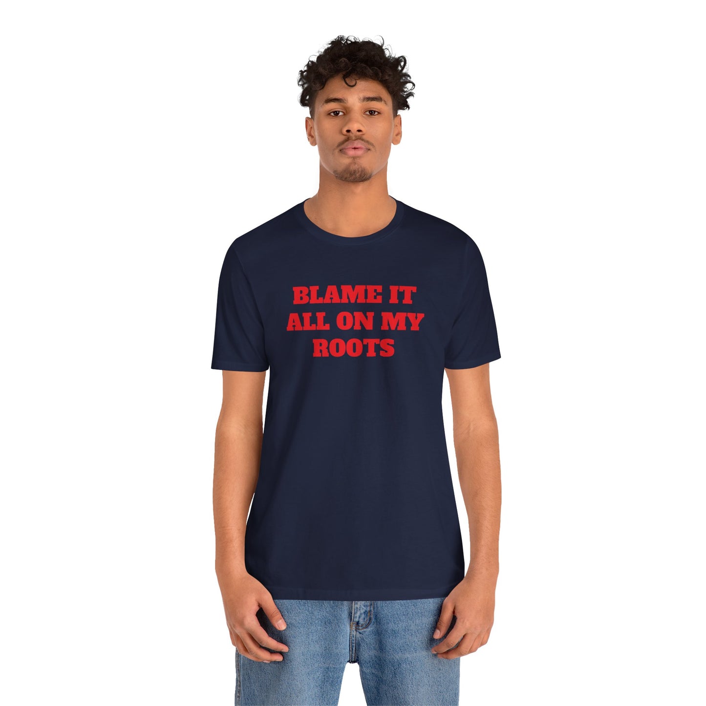 Blame it On My Roots Premium Short Sleeve Tee