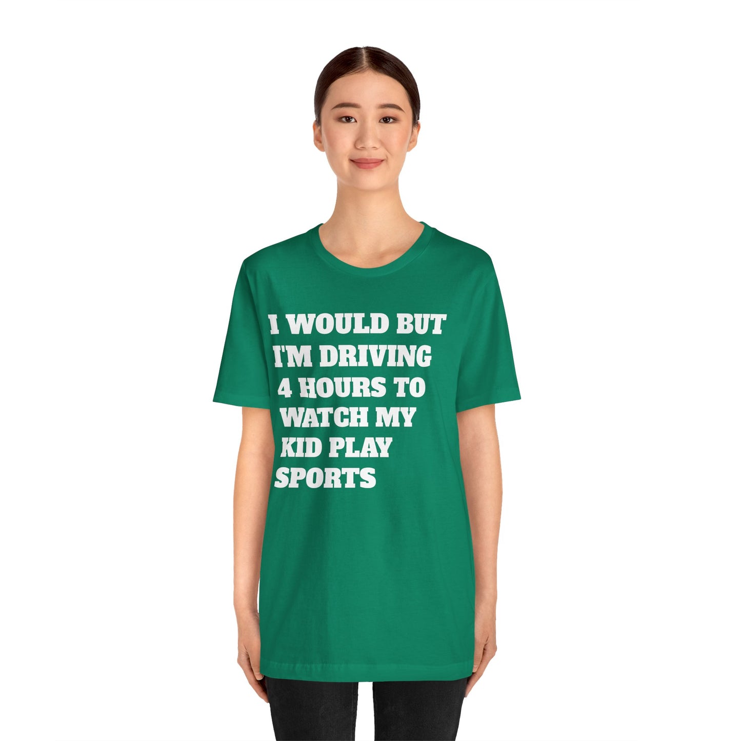 Driving 4 Hours to Watch Sports Short Sleeve Tee