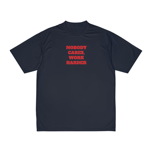 Nobody Cares, Work Harder Men's Performance T-Shirt