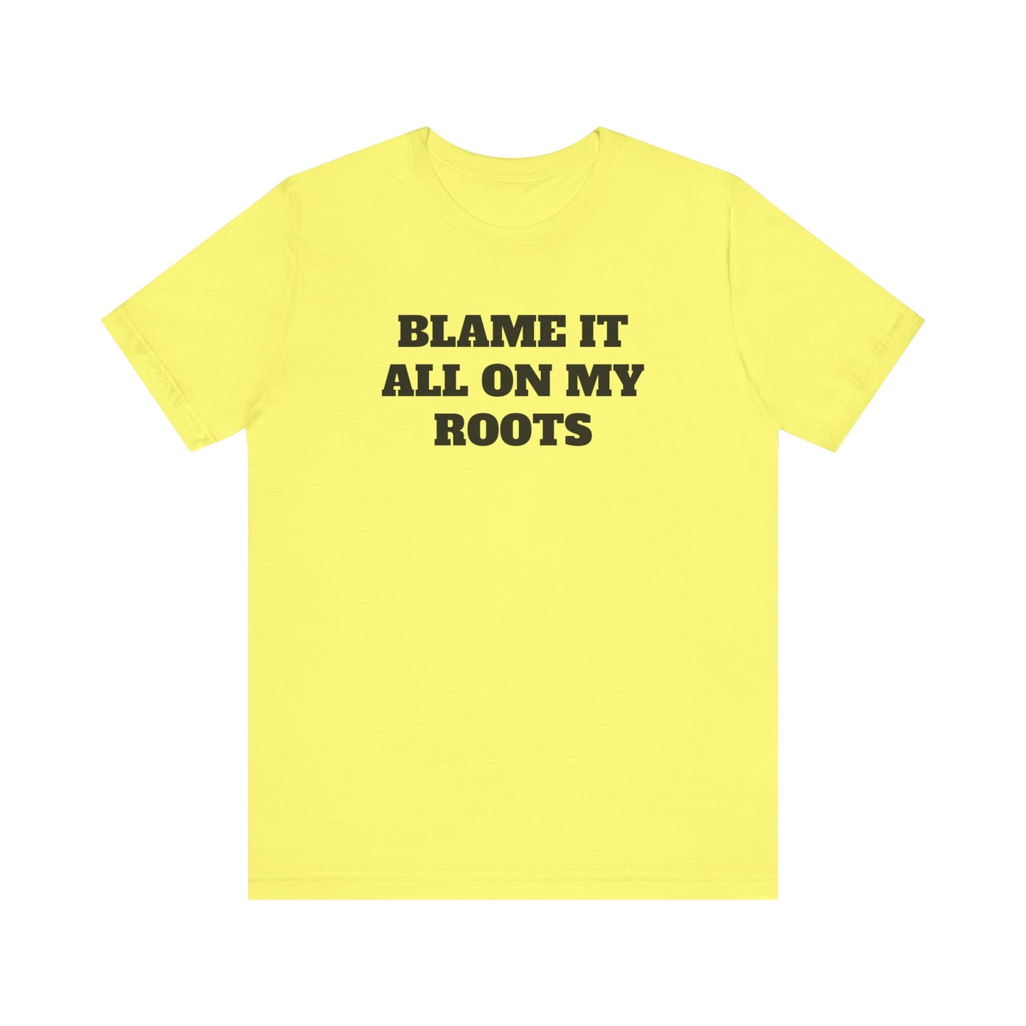 Blame it On My Roots Premium Short Sleeve Tee