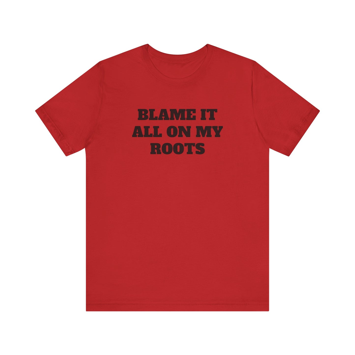 Blame it On My Roots Premium Short Sleeve Tee