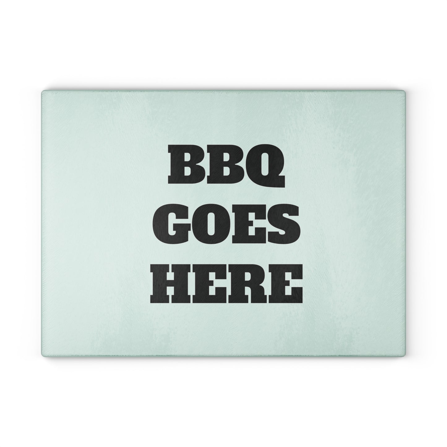 BBQ Goes Here Premium Glass Cutting Board