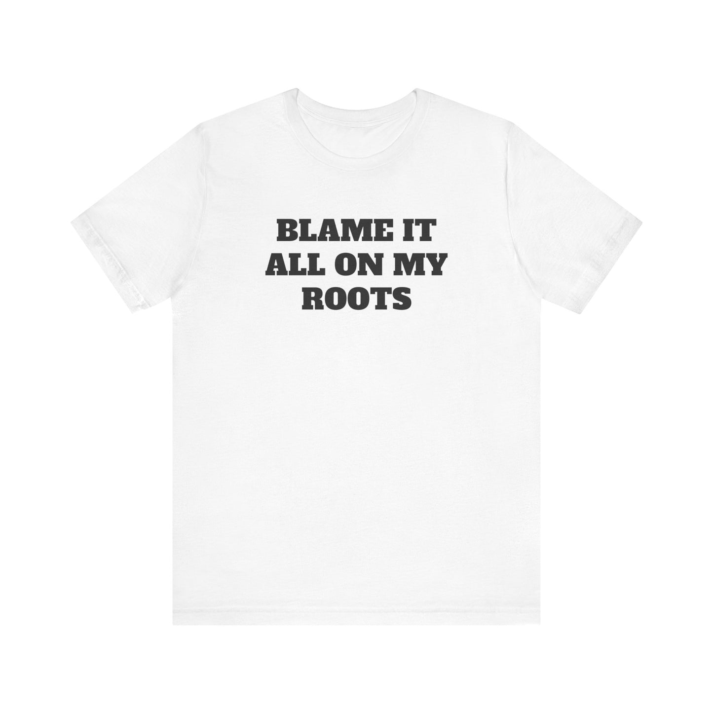 Blame it On My Roots Premium Short Sleeve Tee