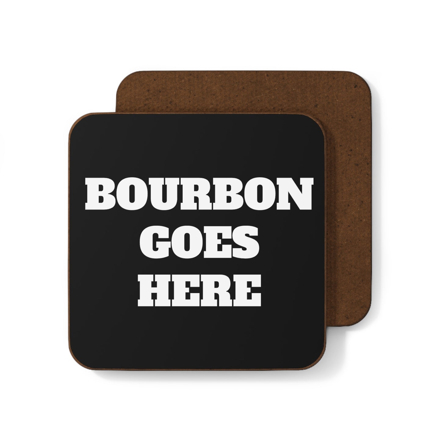 Bourbon Goes Here Hardboard Back Coaster