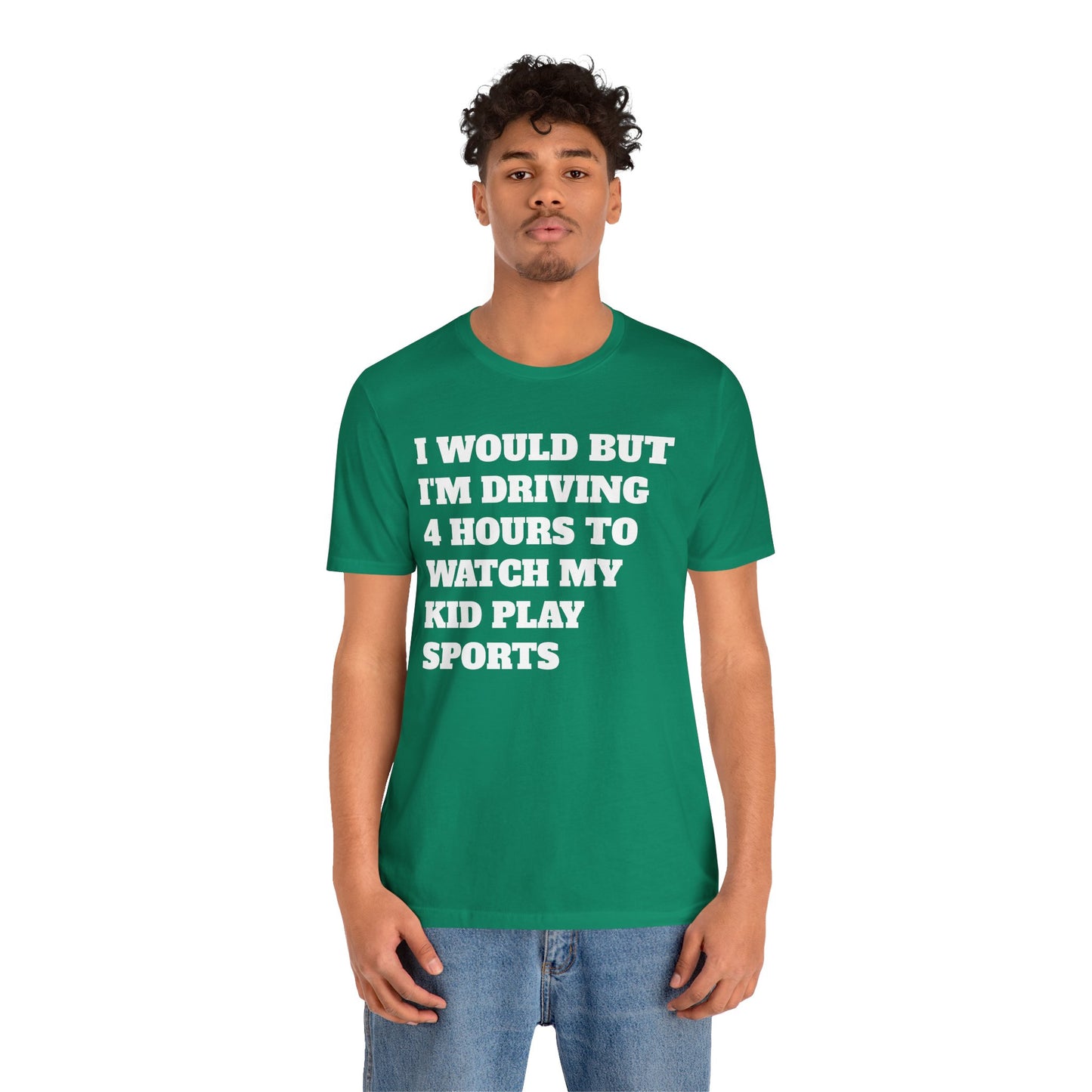 Driving 4 Hours to Watch Sports Short Sleeve Tee