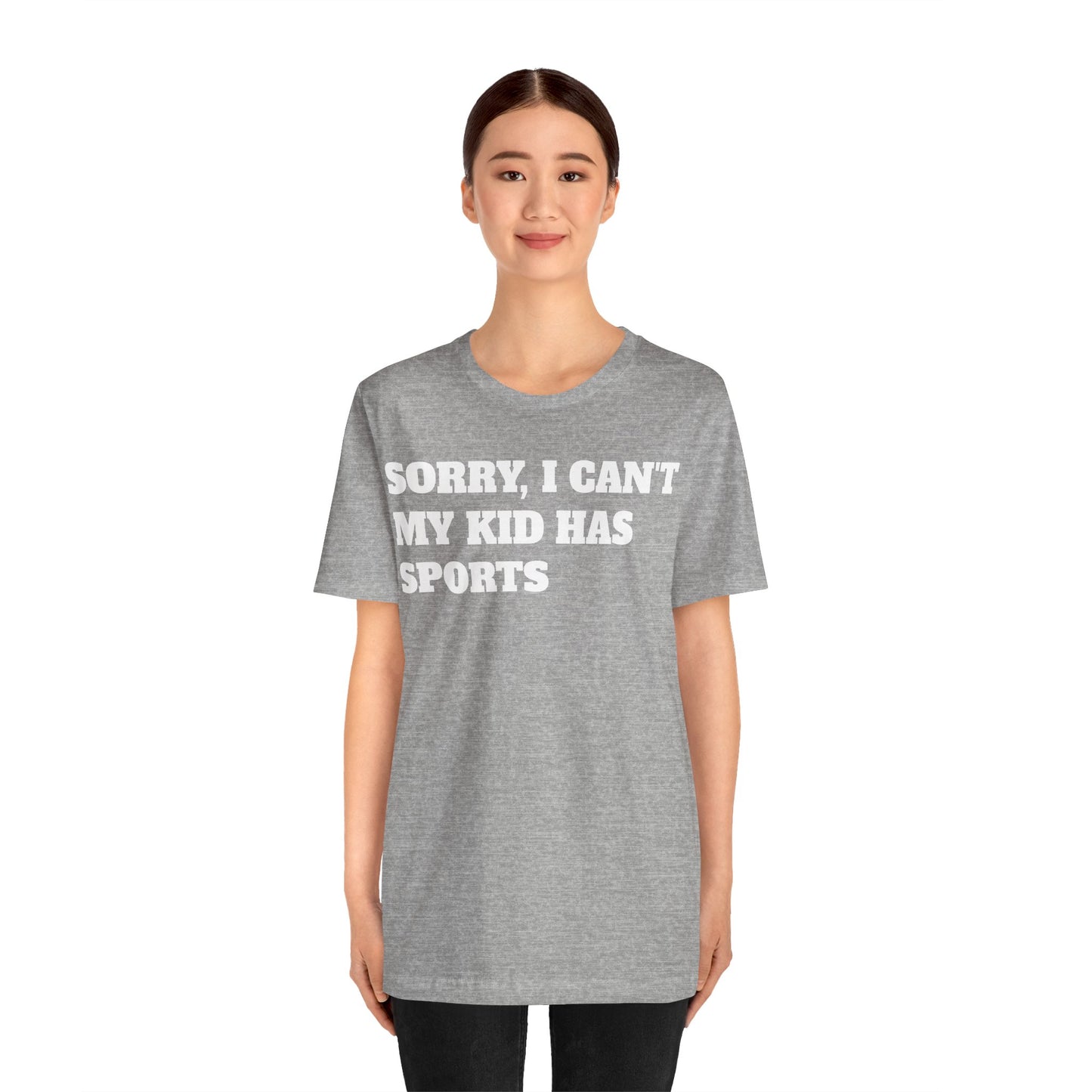 Sorry, I Can't My Kid Has Sports Premium Short Sleeve Tee