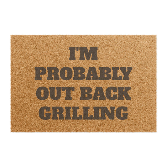 I'm Probably Outback Grilling 24"x16" Doormat