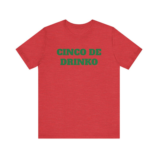 Cinco De Drinko Premium Short Sleeve Tee